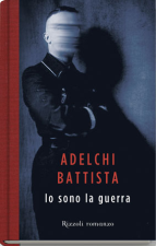 Lunedì Adelchi Battista presenta il suo libro “Io sono la guerra”