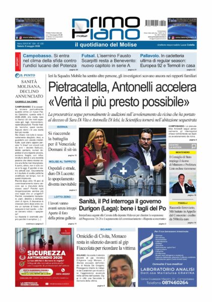 L’edizione completa di Primo Piano Molise del 9 maggio